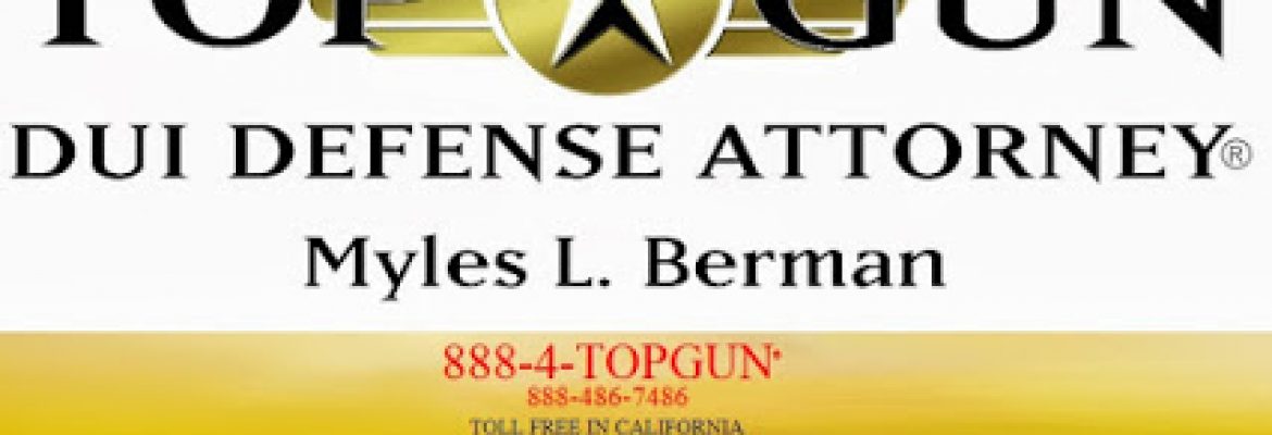 Top Gun DUI Defense Attorney Myles L. Berman